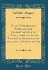 Wilhelm Wagner - Zu den Öffentlichen Prüfungen der Gelehrtenschule am 2. Und 3. April und zu der Entlassungs-Feierlichkeit am 4. April, Morgens 10 Uhr (Classic Reprint)