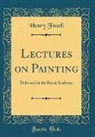 Henry Fuseli - Lectures on Painting