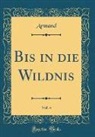 Armand Armand - Bis in die Wildnis, Vol. 4 (Classic Reprint)