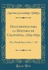 Mariano Guadalupe Vallejo - Documentos para la Historia de California, 1769-1850