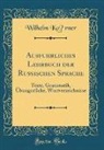 Wilhelm Ko¨rner, Wilhelm Korner, Wilhelm Körner - Ausführliches Lehrbuch der Russischen Sprache