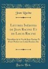 Jean Racine - Lettres Inédites de Jean Racine Et de Louis Racine