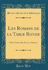 Theodore Hersart de La Villemarque, Théodore Hersart de La Villemarqué - Les Romans de la Table Ronde