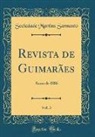 Sociedade Martins Sarmento - Revista de Guimarães, Vol. 3: Anno de 1886 (Classic Reprint)
