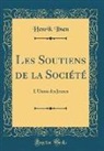 Henrik Ibsen - Les Soutiens de la Société