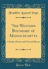 Franklin Leonard Pope - The Western Boundary of Massachusetts