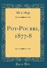 Yale College - Pot-Pourri, 1877-8 (Classic Reprint)