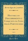 Fernao Lopes De Castanheda, Fernão Lopes de Castanheda - Historia do Descobrimento e Conquista da India pelos Portugueses, Vol. 8 (Classic Reprint)