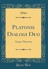 Plato, Plato Plato - Platonis Dialogi Duo