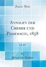 Friedrich Wöhler - Annalen der Chemie und Pharmacie, 1858, Vol. 107 (Classic Reprint)