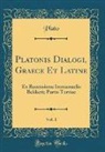 Plato Plato - Platonis Dialogi, Graece Et Latine, Vol. 1