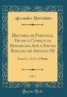Alexandre Herculano - Historia de Portugal Desde o Começo da Monarchia Até o Fim do Reinado de Affonso III, Vol. 7