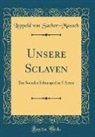 Leopold von Sacher-Masoch - Unsere Sclaven