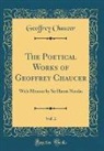 Geoffrey Chaucer - The Poetical Works of Geoffrey Chaucer, Vol. 2