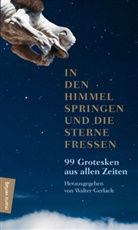 Walte Gerlach, Walter Gerlach - In den Himmel springen und die Sterne fressen