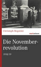 Christoph Regulski - Die Novemberrevolution