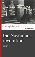 Christoph Regulski - Die Novemberrevolution