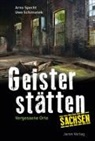 Uwe Schimunek, Arn Specht, Arno Specht, Babett Köhler, Peter Männig, Adrian Specht... - Geisterstätten Sachsen