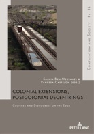 Ben-Messahel, Ben-Messahel, Salhia Ben-Messahel, Castejon, Vaness Castejon, Vanessa Castejon - Colonial Extensions, Postcolonial Decentrings