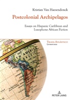 Kristian van Haesendonck, Kristian Van Haesendonck - Postcolonial Archipelagos