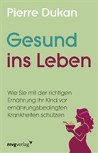 Dr. Pierre Dukan - Gesund ins Leben