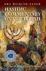 Ora (Lander Institute of Jewish Stud Wiskindelper, Ora Wiskind-Elper, Ora (Lander Institute of Jewish Stu Wiskind-Elper, Ora (Lander Institute of Jewish Studies) Wiskind-Elper - Hasidic Commentary on the Torah