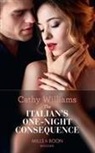 Cathy Williams - Italian''s One-Night Consequence