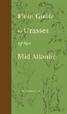 Sarah Chamberlain, Sarah (Penn State Riparia Research Center) Chamberlain, Chamberlain Sarah - Field Guide to Grasses of the Mid-Atlantic
