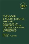 Lester L Grabbe, Lester L. (University of Hull Grabbe, GRABBE LESTER L, Claudia V. Camp, Lester L. Grabbe, Lester L. (University of Hull Grabbe... - Even God Cannot Change the Past