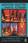 Pierpaolo Chattopadhyay Mudu, Sutapa Chattopadhyay, Chattopadhyay Sutapa, Pierpaolo Mudu, Mudu Pierpaolo - Migration, Squatting and Radical Autonomy
