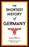 James Hawes - The Shortest History of Germany