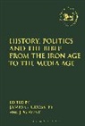 James G Crossley, James G. (Professor of Bible Crossley, CROSSLEY JAMES G, Jim West, James G. Crossley, James G. (Professor of Bible Crossley... - History, Politics and the Bible from the Iron Age to the Media Age