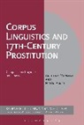 Dr Helen Baker, Dr Helen (University of Lancaster Baker, Helen Baker, Helen (University of Lancaster Baker, Anthony Mcenery, Anthony (University of Lancaster Mcenery... - Corpus Linguistics and 17th-Century Prostitution