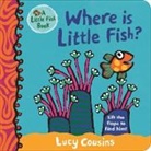 Lucy Cousins, Cousins Lucy, Lucy Cousins, Cousins Lucy - Where is Little Fish