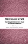 Richard (University of California Kern, Richard Develotte Kern, Christine Develotte, Christine (Ecole Normale Superieure de Lyon Develotte, Richard Kern, Richard (University of California Kern... - Screens and Scenes
