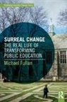 Michael Fullan, Michael (Ontario Institue for Studies in E Fullan, Michael (Ontario Institue for Studies in Education Fullan - Surreal Change