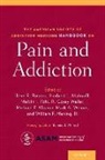 Ilene Robeck, Ilene (Director of Virtual Pain Care Robeck, Ilene (EDT)/ Pohl Robeck, William Haning, William (Professor of Psychiatry and Director Haning, Herbert Malinoff... - American Society of Addiction Medicine Handbook on Pain and Addiction