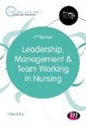 Peter Ellis - Leadership, Management and Team Working in Nursing