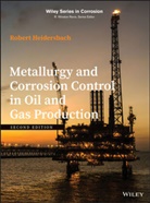 Bob Heidersbach, R Heidersbach, Robert Heidersbach, Heidersbach Robert - Metallurgy and Corrosion Control in Oil and Gas Production