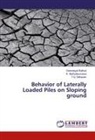 Muthukkumaran, K Muthukkumaran, K. Muthukkumaran, Deendaya Rathod, Deendayal Rathod, T G Sitharam... - Behavior of Laterally Loaded Piles on Sloping ground