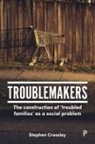 Stephen Crossley, Stephen (Northumbria University) Crossley - Troublemakers