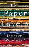 Gerard Woodward - The Paper Lovers