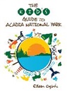 Eileen Ogintz, Eileen Ogintz, Ogintz Eileen, Taking the Kids Tribune Media Services E, Taking the Kids Tribune Media Services Eileen Ogintz Taking the Kids Tr - Kid''s Guide to Acadia National Park