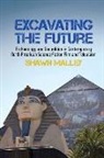 Shawn Malley - Excavating the Future