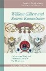 Paul Cheshire, Paul Gilbert Cheshire, William Gilbert - William Gilbert and Esoteric Romanticism