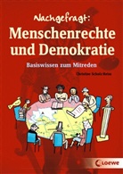 Christine Schulz-Reiss, Verena Ballhaus, Loewe Sachbuch, Loewe Sachbuch - Nachgefragt: Menschenrechte und Demokratie