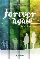 Lauren James, Loewe Jugendbücher - Forever Again (Band 2) - Wie oft du auch gehst