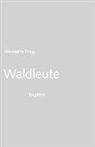 Eleonore Frey - Waldleute