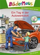 Katharina Wieker, Katharina Wieker, Loewe Erstlesebücher - Bildermaus - Ein Tag in der Autowerkstatt