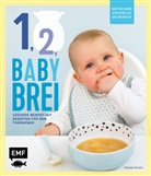 Désirée Peikert - Eins, zwei, Babybrei - Der sichere Einstieg in die Beikost